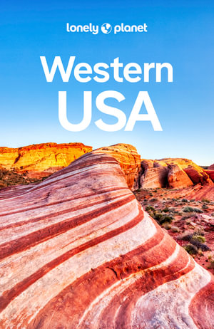 Lonely Planet Western USA : Travel Guide - Anthony Ham