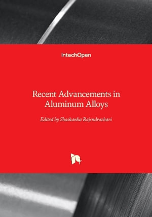 Recent Advancements in Aluminum Alloys - Dr. Shashanka Rajendrachari