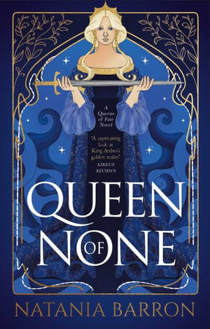 Queen of None : The Queens of Fate Trilogy - Natania Barron