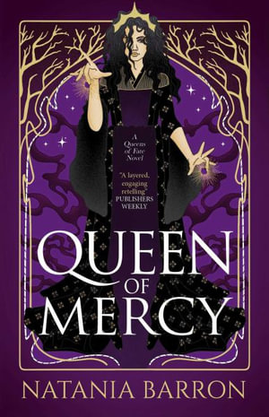 Queen of Mercy : The Queens of Fate Trilogy - Natania Barron