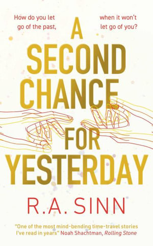 A Second Chance for Yesterday - R A Sinn