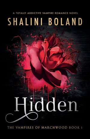 Hidden : A totally addictive vampire romance novel - Shalini Boland