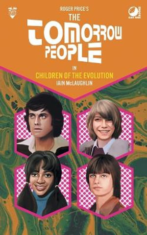 The Tomorrow People - Children of the Evolution : The Tomorrow People - Iain McLaughlin