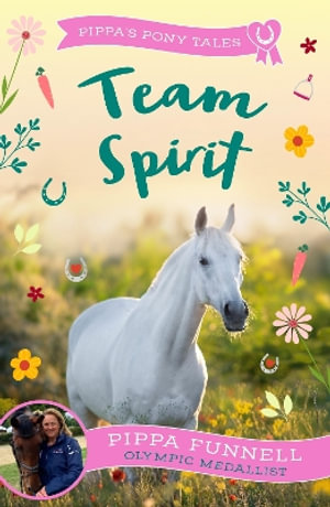 Team Spirit : Pippa's Pony Tales - Pippa Funnell