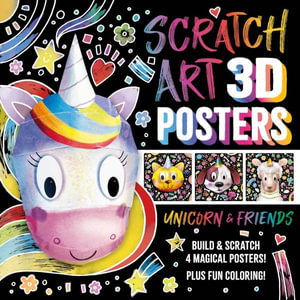 Scratch Art 3D Posters : Unicorn & Friends: Build and Scratch 4 Awesome Posters, Plus Extra Pages of Coloring - Igloobooks