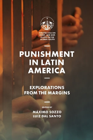 Punishment in Latin America : Explorations from the Margins - Luiz Dal Santo