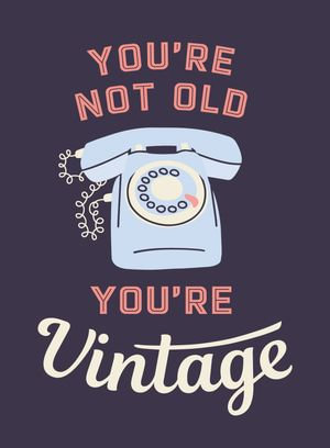 You're Not Old, You're Vintage : Joyful Quotes for the Young At Heart - Summersdale Publishers
