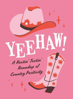 Yeehaw! : A Rootin  Tootin  Roundup of Country Positivity - Summersdale Publishers