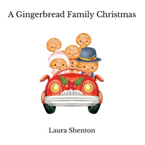 A Gingerbread Family Christmas - Laura Shenton