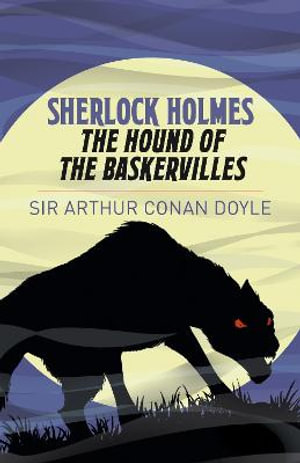 Sherlock Holmes : The Hound Of The Baskervilles - Sir Arthur Conan Doyle