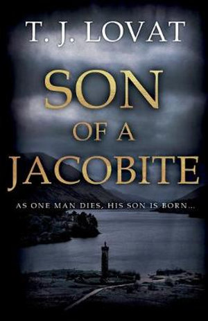 Son of a Jacobite - T.J. Lovat