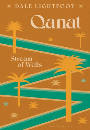 Qanat : Stream of Wells - Dale Lightfoot