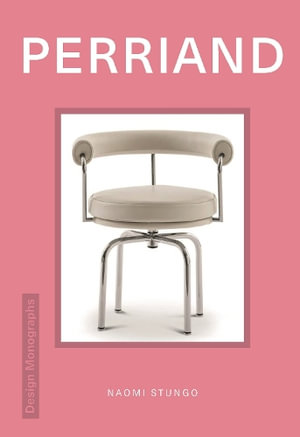 Design Monograph : Perriand - Dominic Lutyens