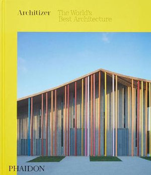 Architizer : World's Best Architecture 2019 - Editors Phaidon