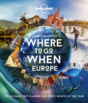 Lonely Planet Lonely Planet's Where To Go When Europe : Europe - Lonely Planet