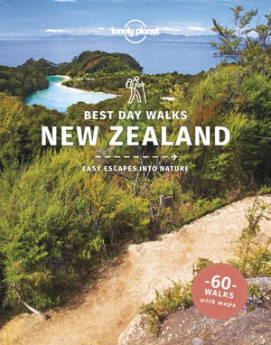 Best Day Walks New Zealand : Lonely Planet Travel Guide : 1st Edition - Lonely Planet Travel Guide