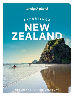 Experience New Zealand : Lonely Planet Travel Guide : 1st Edition - Lonely Planet Travel Guide