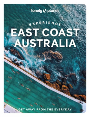  Experience East Coast Australia : Lonely Planet Travel Guide : 1st Edition - Lonely Planet Travel Guide