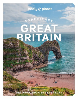 Experience Great Britain : Lonely Planet Travel Guide : 1st Edition - Lonely Planet Travel Guide