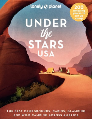 Lonely Planet Under the Stars USA : Lonely Planet - Lonely Planet