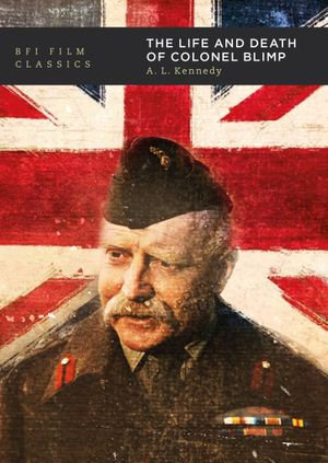 The Life and Death of Colonel Blimp : BFI Film Classics - A.L. Kennedy