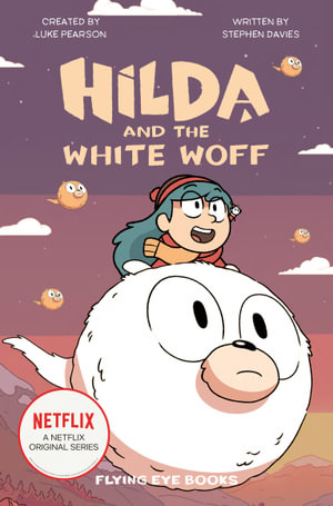Hilda and the White Woff : Hilda Tie-In : Book 6  - Stephen Davies