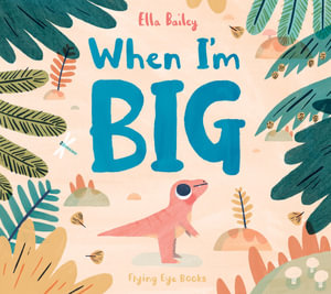 When I'm Big - Ella Bailey