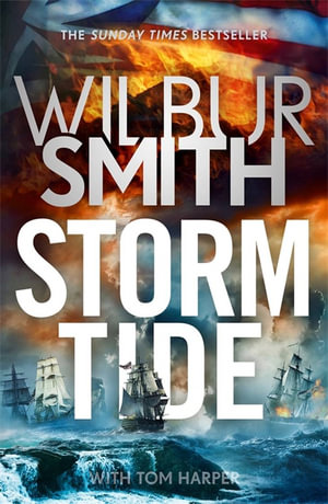 Storm Tide : The landmark 50th global bestseller from the one and only Master of Historical Adventure, Wilbur Smith - Wilbur Smith