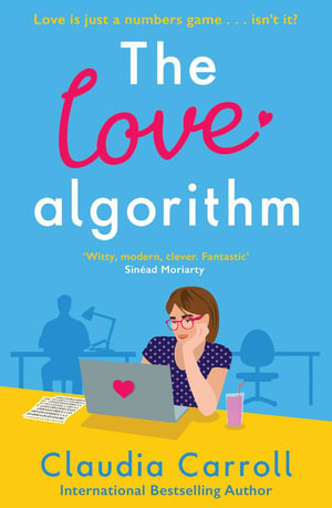 The Love Algorithm : The perfect witty romcom, new from international bestselling author 2022 - Claudia Carroll