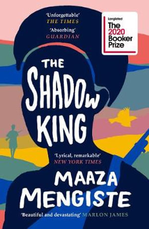 The Shadow King : LONGLISTED FOR THE BOOKER PRIZE 2020 - Maaza Mengiste