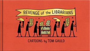 Revenge of the Librarians - Tom Gauld