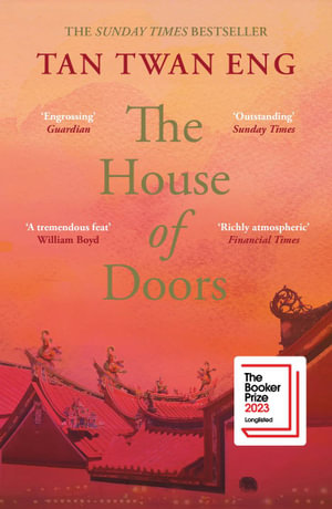 The House of Doors : Longlisted for the Booker Prize 2023 - Tan Twan Eng