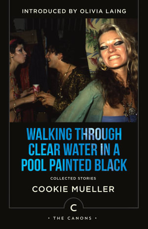 Walking Through Clear Water In a Pool Painted Black - Cookie Mueller