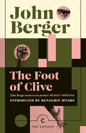 The Foot of Clive - John Berger