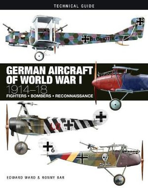 German Aircraft of World War I : 1914-1918 - Edward Ward