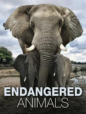 Endangered Animals : Animals - Tom Jackson