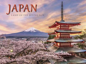 Japan : Land of the Rising Sun - Melanie Clegg