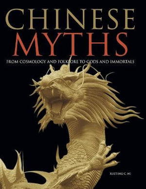 Chinese Myths : Histories - Xueting C. Ni