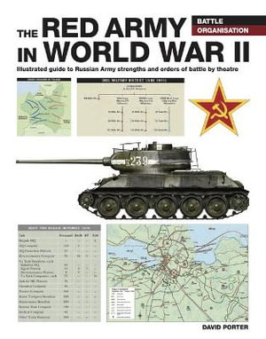 The Red Army in WWII : Battle Organisation - David Porter