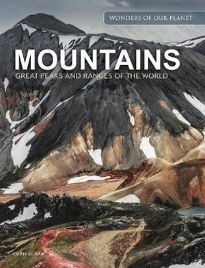 Mountains : Great Peaks and Ranges of the World - Chris McNab