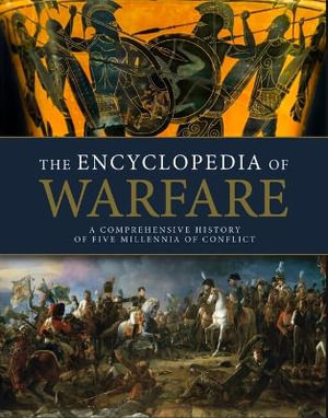 The Encyclopedia of Warfare - Professor Dennis Showalter