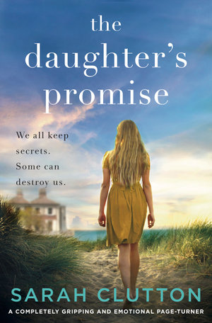 The Daughter's Promise : An emotional and page turning novel - Sarah Clutton