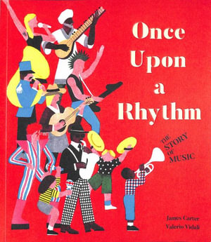 Once Upon a Rhythm : The story of music - James Carter