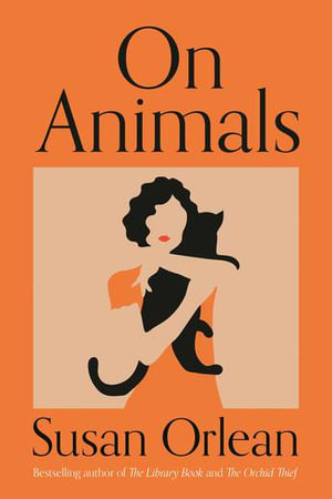 On Animals by Susan Orlean, 9781838955465