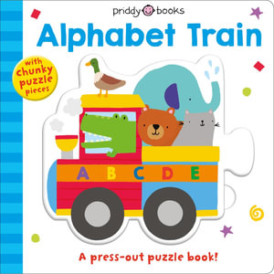 Puzzle & Play: Alphabet Train - Jigsaw Book : A Press-Out Puzzle Book! - Roger Priddy