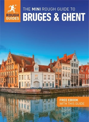 The Mini Rough Guide to Bruges & Ghent : Travel Guide with Free eBook - Rough Guides