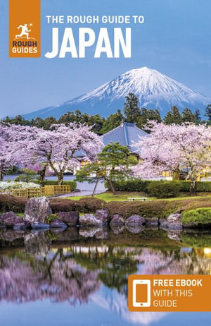 The Rough Guide to Japan : Travel Guide with eBook - Rough Guides