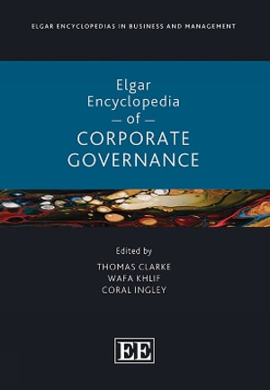 Elgar Encyclopedia of Corporate Governance : Elgar Encyclopedias in Business and Management series - Thomas Clarke