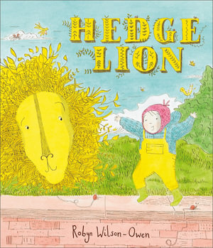 Hedge Lion - Robyn Wilson Owen