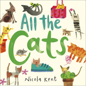 All the Cats : All the Pets - Nicola Kent